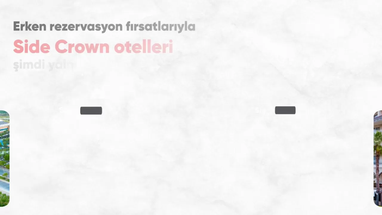 Side Crown Otelleri'nde Erken Rezervasyon Dönemi Başladı