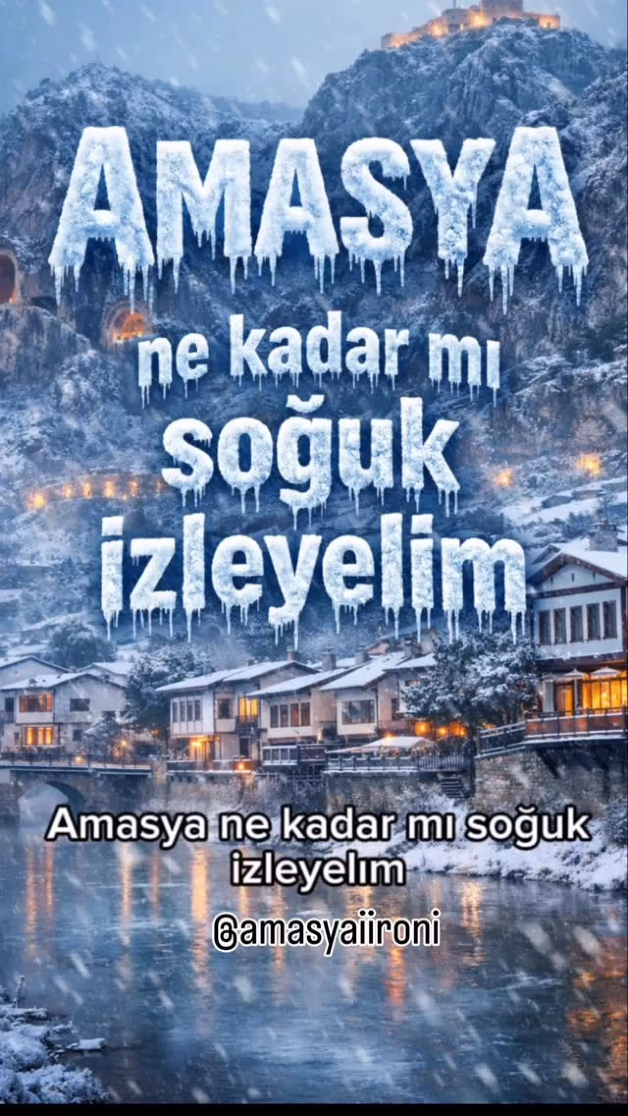 Amasya'da Sıcaklıklar Sıfırın Altında: Buz Gibi Bir Hava Hüküm Sürmeye Başladı