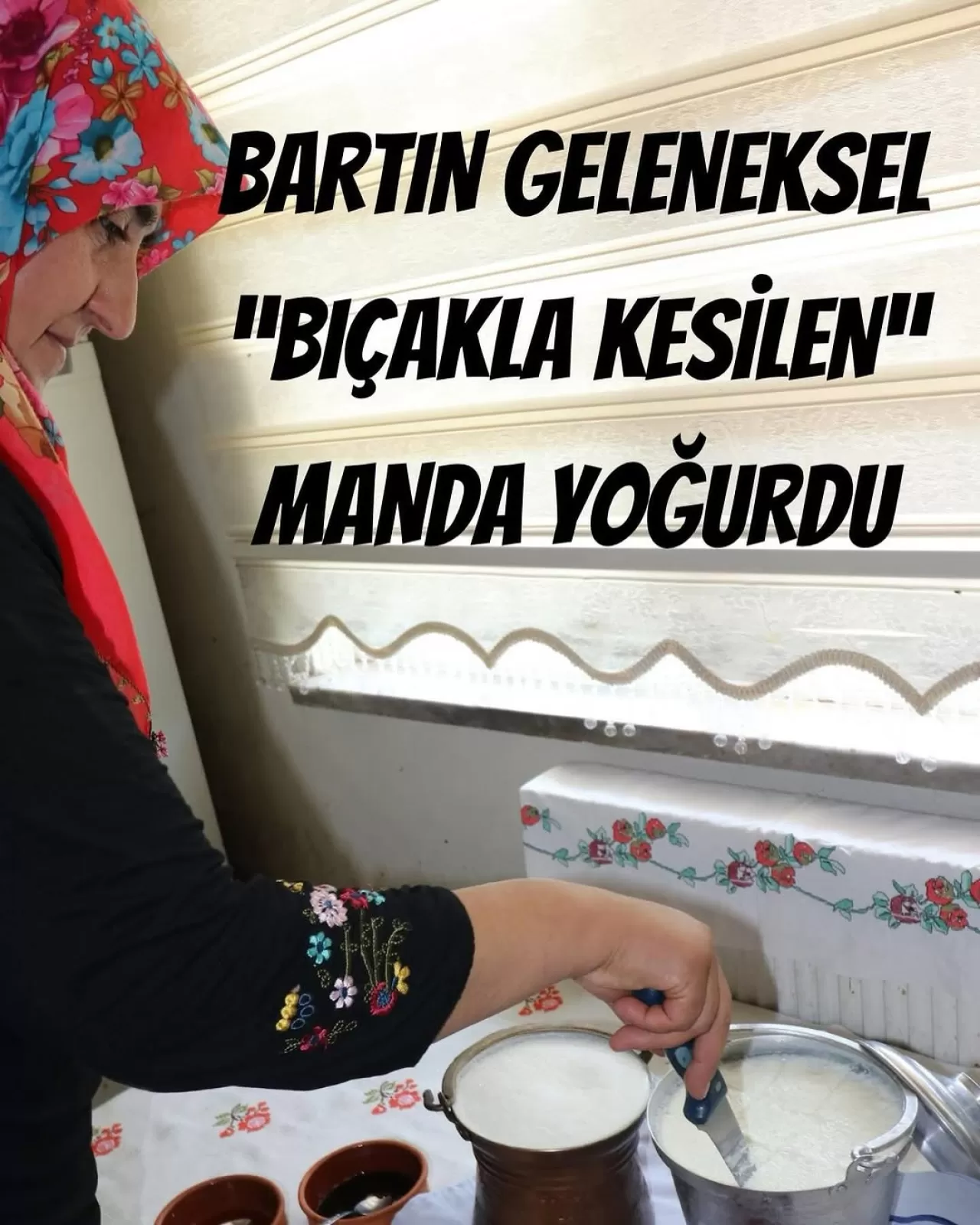 Bartın'ın Geleneksel Manda Yoğurdu, Ulusal Kültür Mirası Oldu
