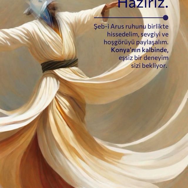 Şebi Arus Törenleriyle Konya'da Unutulmaz Bir Deneyim