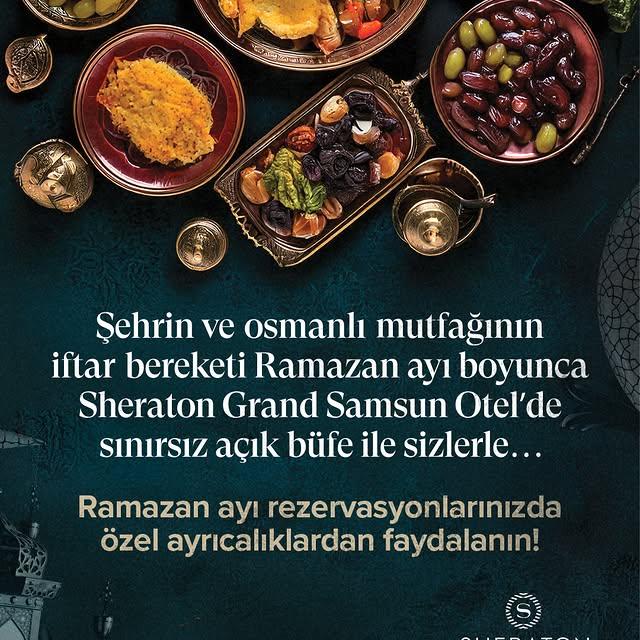 Sheraton Grand Samsun Oteli, Ramazan Ayında Özel İftar Deneyimi Sunuyor