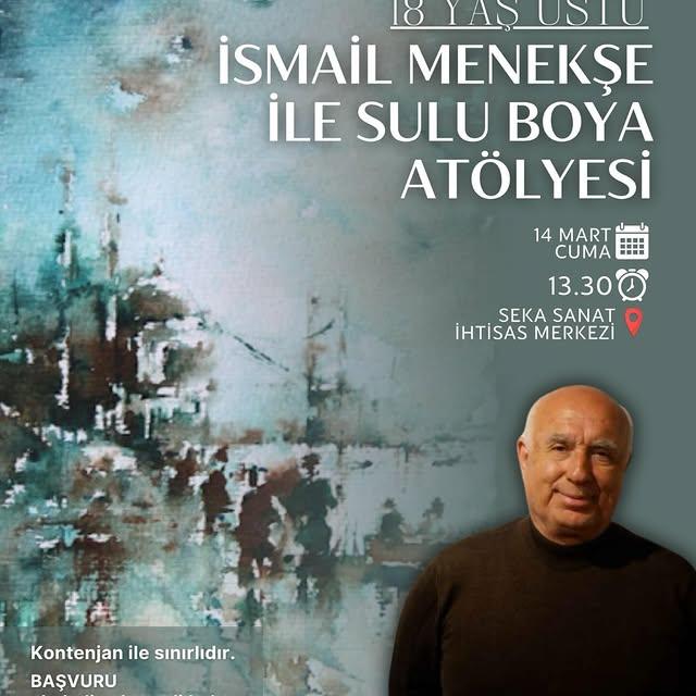İsmail Menekşe ile Resim Atölyesi: Sanatseverlere Kapıları Açık