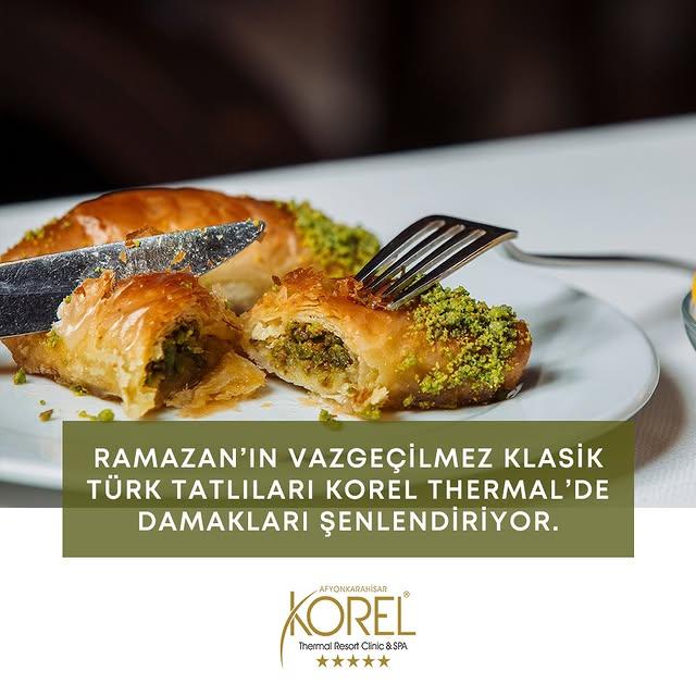 Korel Thermal Resort Clinic & Spa, Ramazan'da Klasik Türk Tatlıları ve Özel Kampanyalarla Misafirlerini Bekliyor