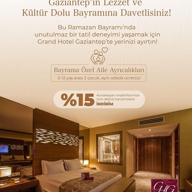 Grand Hotel Gaziantep, Ramazan Bayramı'na Özel Misafirlerini Bekliyor