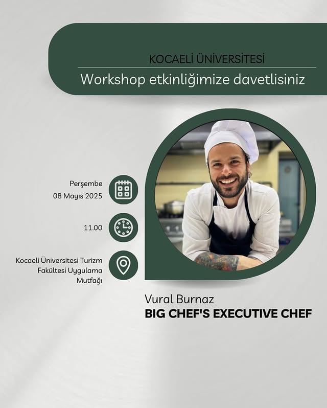 Kocaeli Üniversitesi Turizm Fakültesi Gastronomi Öğrencileri, Chef Vural Burnaz ile Workshop Düzenleyecek