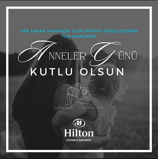 Hilton İstanbul Bakırköy, Anneler Günü'nü Kutladı